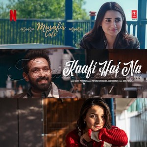 Kaafi Hai Na (From Musafir Cafe) - Single (2026) (Garvit - Priyansh)